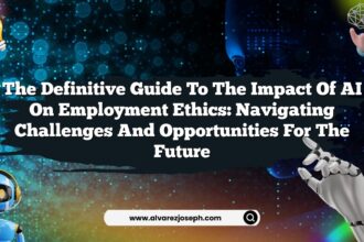 The Definitive Guide to the Impact of AI on Employment Ethics: Navigating Challenges and Opportunities for the Future