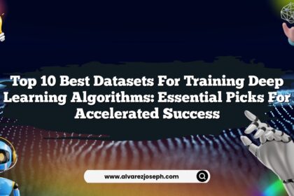 Top 10 Best Datasets for Training Deep Learning Algorithms: Essential Picks for Accelerated Success