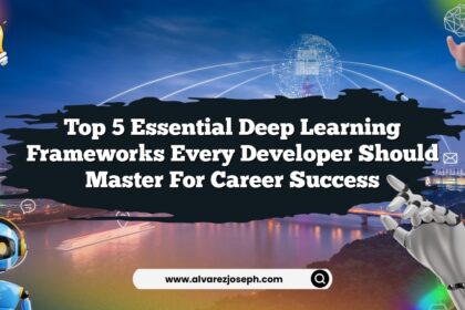 Image by Top 5 Essential Deep Learning Frameworks Every Developer Should Master for Career Success Top 5 Essential Deep Learning Frameworks Every Developer Should Master for Career Success