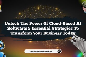 Unlock the Power of Cloud-Based AI Software: 5 Essential Strategies to Transform Your Business Today