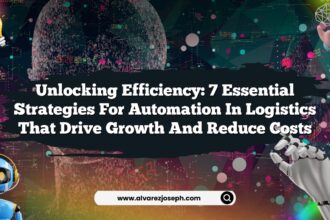 Unlocking Efficiency: 7 Essential Strategies for Automation in Logistics That Drive Growth and Reduce Costs