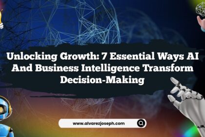 Unlocking Growth: 7 Essential Ways AI and Business Intelligence Transform Decision-Making