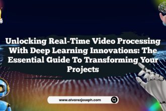 Unlocking Real-Time Video Processing with Deep Learning Innovations: The Essential Guide to Transforming Your Projects