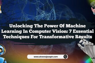 Unlocking the Power of Machine Learning in Computer Vision: 7 Essential Techniques for Transformative Results