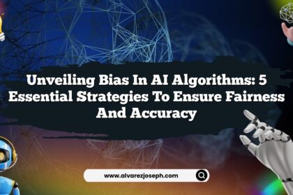 Unveiling Bias in AI Algorithms: 5 Essential Strategies to Ensure Fairness and Accuracy