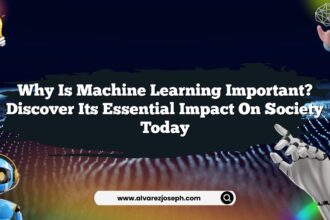 Why Is Machine Learning Important? Discover Its Essential Impact on Society Today