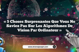 « 5 choses surprenantes que vous ne saviez pas sur les algorithmes de vision par ordinateur »