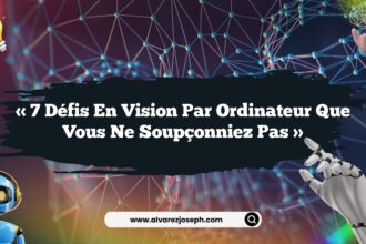 « 7 défis en vision par ordinateur que vous ne soupçonniez pas »