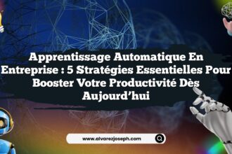 Apprentissage automatique en entreprise : 5 stratégies essentielles pour booster votre productivité dès aujourd’hui