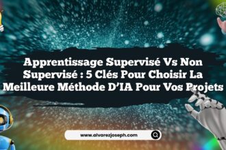 Apprentissage Supervisé vs Non Supervisé : 5 Clés pour Choisir la Meilleure Méthode d’IA pour Vos Projets