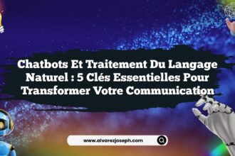 Chatbots et Traitement du Langage Naturel : 5 Clés Essentielles pour Transformer votre Communication
