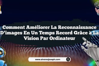 Comment améliorer la reconnaissance d’images en un temps record grâce à la vision par ordinateur