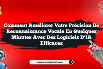 Comment améliorer votre précision de reconnaissance vocale en quelques minutes avec des logiciels d’IA efficaces