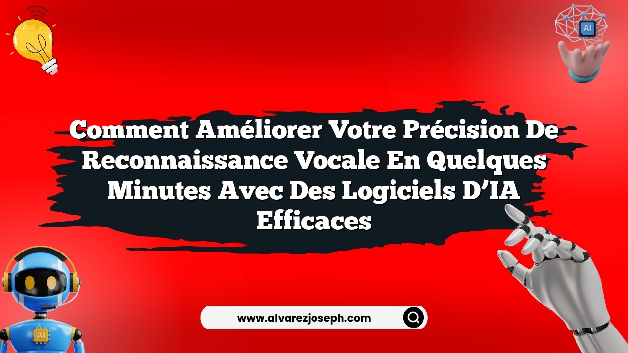 Comment améliorer votre précision de reconnaissance vocale en quelques