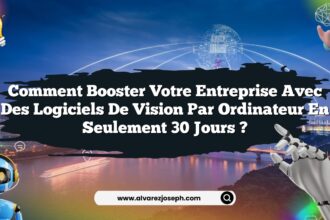 Comment booster votre entreprise avec des logiciels de vision par ordinateur en seulement 30 jours ?