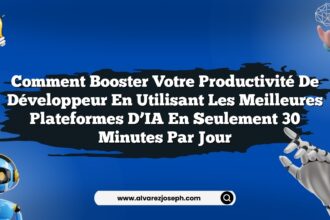 Comment booster votre productivité de développeur en utilisant les meilleures plateformes d’IA en seulement 30 minutes par jour