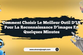 Comment choisir le meilleur outil d’IA pour la reconnaissance d’images en quelques minutes