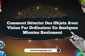 Comment détecter des objets avec vision par ordinateur en quelques minutes seulement