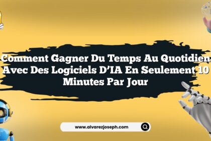 Comment gagner du temps au quotidien avec des logiciels d’IA en seulement 10 minutes par jour