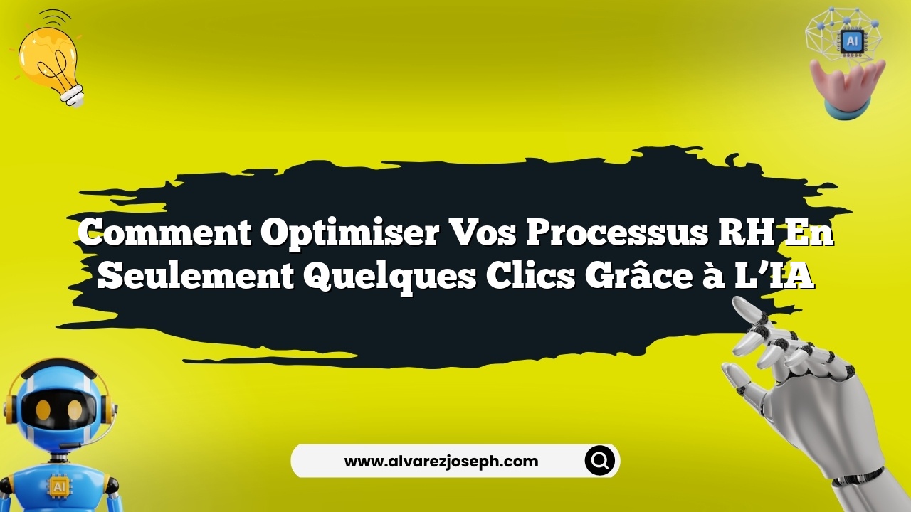 Comment optimiser vos processus RH en seulement quelques clics grâce à l’IA