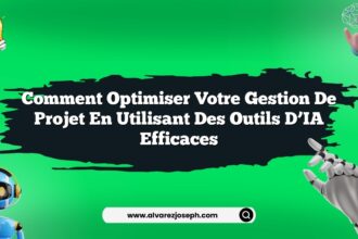 Comment optimiser votre gestion de projet en utilisant des outils d’IA efficaces