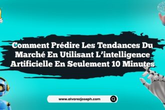 Comment prédire les tendances du marché en utilisant l’intelligence artificielle en seulement 10 minutes