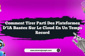 Comment tirer parti des plateformes d’IA basées sur le cloud en un temps record