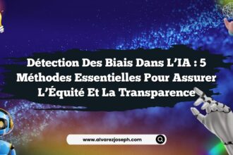 Détection des biais dans l’IA : 5 Méthodes Essentielles pour Assurer l’Équité et la Transparence