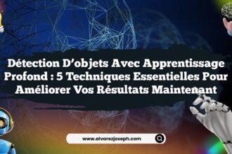 Détection d’objets avec apprentissage profond : 5 techniques essentielles pour améliorer vos résultats maintenant