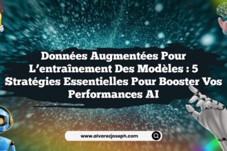 Données augmentées pour l’entraînement des modèles : 5 stratégies essentielles pour booster vos performances AI