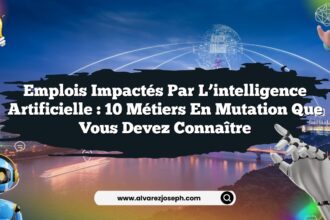 Emplois impactés par l’intelligence artificielle : 10 métiers en mutation que vous devez connaître
