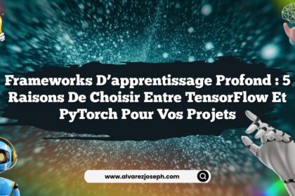 Frameworks d’apprentissage profond : 5 raisons de choisir entre TensorFlow et PyTorch pour vos projets