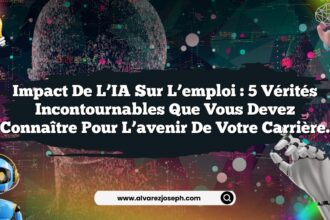 Impact de l’IA sur l’emploi : 5 vérités incontournables que vous devez connaître pour l’avenir de votre carrière.