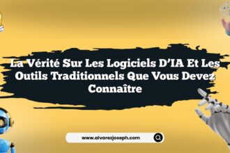 La vérité sur les logiciels d’IA et les outils traditionnels que vous devez connaître