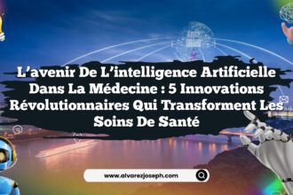 L’avenir de l’intelligence artificielle dans la médecine : 5 innovations révolutionnaires qui transforment les soins de santé