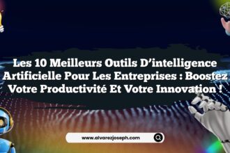 Les 10 meilleurs outils d’intelligence artificielle pour les entreprises : Boostez votre productivité et votre innovation !