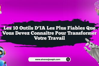 Les 10 outils d’IA les plus fiables que vous devez connaître pour transformer votre travail