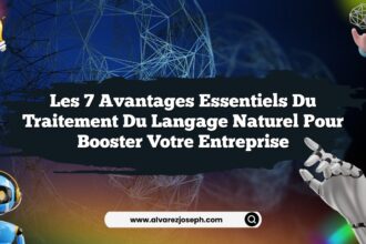 Les 7 avantages essentiels du traitement du langage naturel pour booster votre entreprise