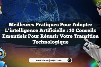 Meilleures pratiques pour adopter l’intelligence artificielle : 10 conseils essentiels pour réussir votre transition technologique