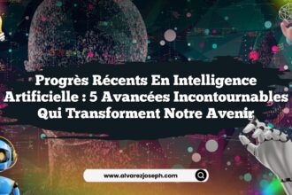 Progrès récents en intelligence artificielle : 5 avancées incontournables qui transforment notre avenir