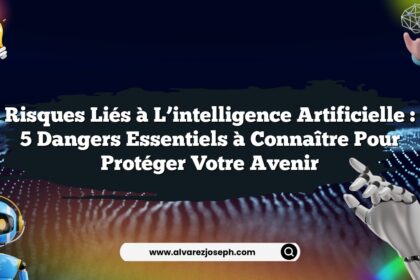 Risques liés à l’intelligence artificielle : 5 dangers essentiels à connaître pour protéger votre avenir