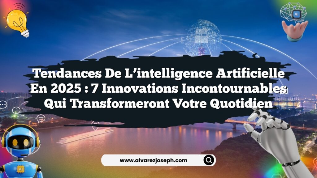 Tendances de l'intelligence artificielle en 2025 7 innovations — free download