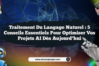 Traitement du langage naturel : 5 conseils essentiels pour optimiser vos projets AI dès aujourd’hui
