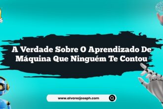A verdade sobre o aprendizado de máquina que ninguém te contou