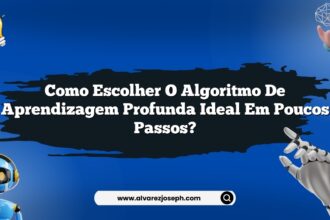 Como escolher o algoritmo de aprendizagem profunda ideal em poucos passos?